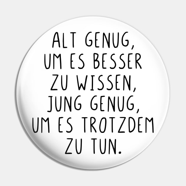 Alt genug um es besser zu wissen Pin by StraightDesigns