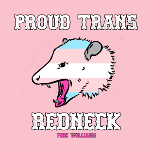 PROUD TRANS REDNECK T-Shirt