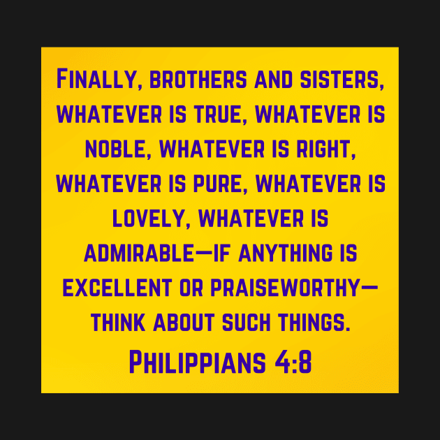 Bible Verse Philippians 4:8 by Prayingwarrior