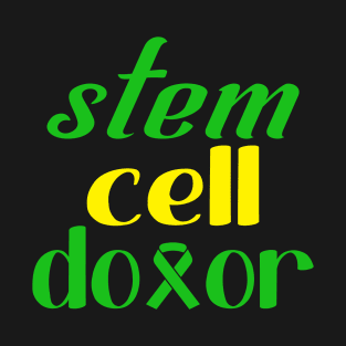 STEM CELL DONOR T-Shirt