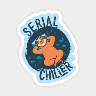 Cute and Funny SERIAL CHILLER Adorable Lazy Sloth Lover Pun Magnet