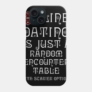 Online Dating Is Just A Random Encounter Table Phone Case