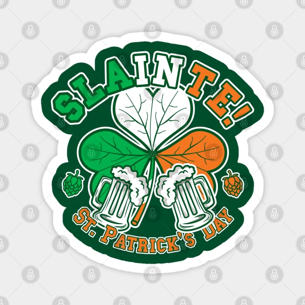 Slainte! Happy St. Patrick's Day! | Irish Cheers Magnet by dkdesigns27