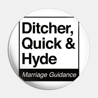 Ditcher, Quick & Hyde - Marriage Guidance - black print for light items Pin