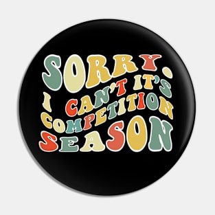 Sorry Can't Competition Bye Competition Life Funny Competition Gift Competition Pin