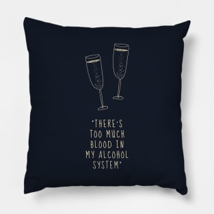 Alcohol Drunk Funny Saying Pillow