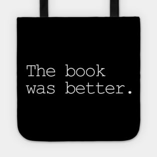 The book was better. Tote