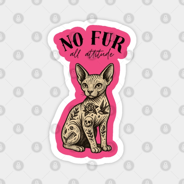 No Fur All Attitude Magnet by Demian Stipatio