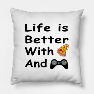 Life Is Better With Pizza And Gaming Pillow