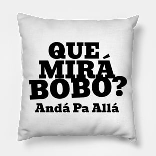 Que Mirá Bobo, Andá Pa Allá Argentina Worldcup 2022 Pillow