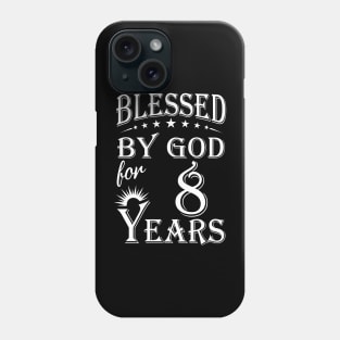 Blessed By God For 8 Years Christian Phone Case