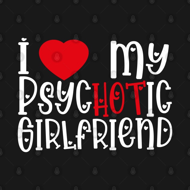 I Love My Psychotic Girlfriend by AbstractA