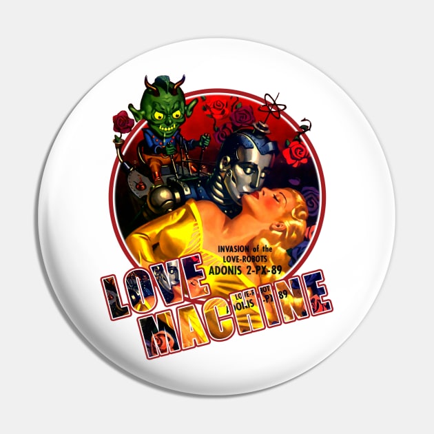The Adonis Love Machine- Invasion of Love Robots Pin by Joaddo