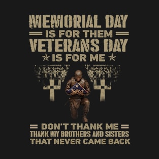 Memorial Day Is For Them Veterans Day Is For Me Don't Thank T-Shirt