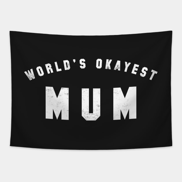 World's Okayest Mum Tapestry by geekchic_tees
