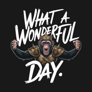 WHAT A WONDERFUL DAY T-Shirt