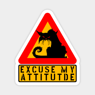 EXCUSE MY ATTITUDE CAT WARNING FUNNY SIGN Magnet