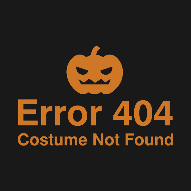 Error 404 Costume not found by YiannisTees