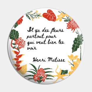 Flowers - Les Fleurs - Matisse Quote Pin