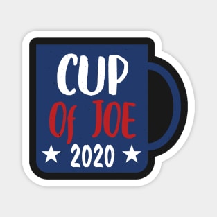 Cup Of Joe 2020 - Cup of JOE Biden Magnet