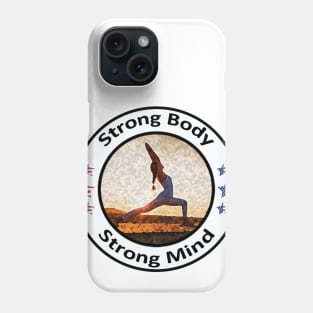 Strong body Strong mind Phone Case