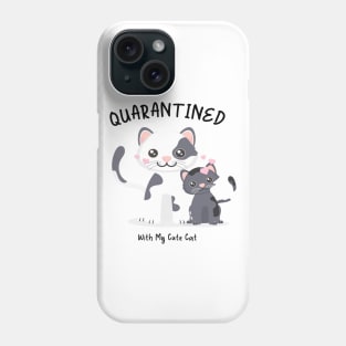 Quarantined With My Cute Cat Phone Case