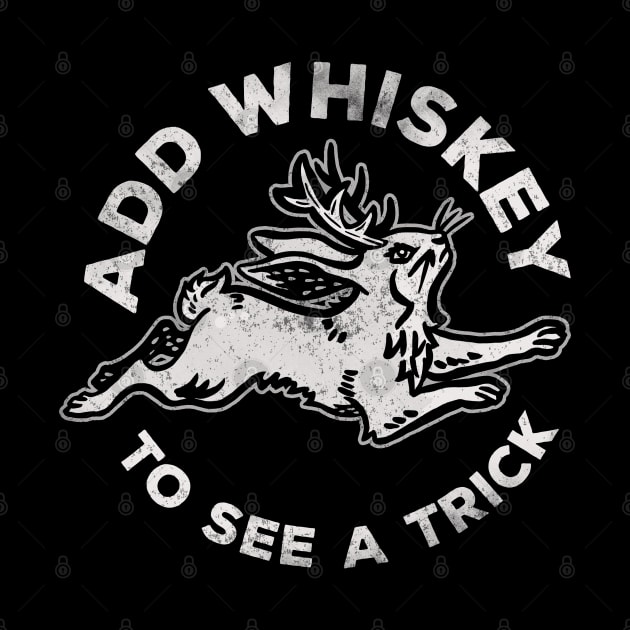 "Add Whiskey To See A Trick" Funny & Cute Jackalope V.2 by The Whiskey Ginger