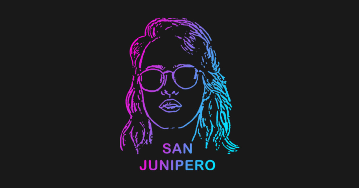 San junipero San Junipero Posters and Art Prints TeePublic