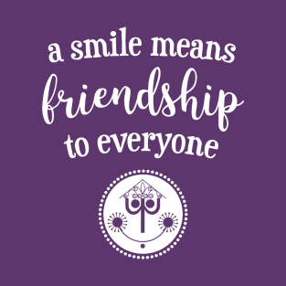 A Smile Means Friendship T-Shirt