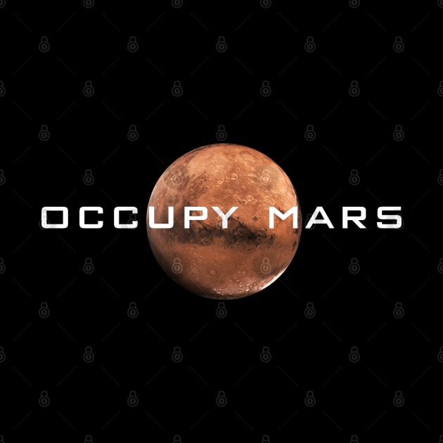 Occupy Mars T-Shirt - Terraform Gift by Ilyashop