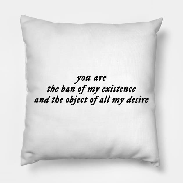 Bane of my existence Pillow by UniqueBoutiqueTheArt