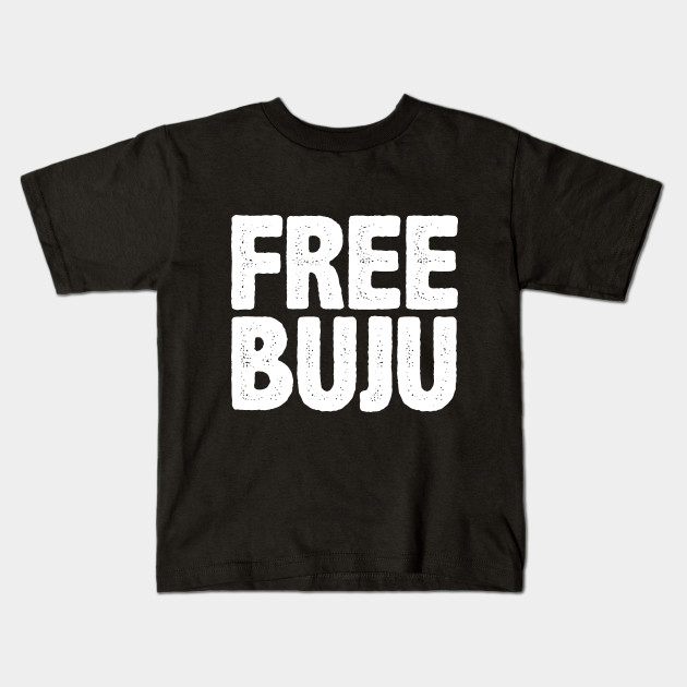 free buju t shirt