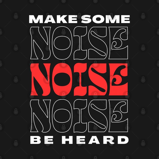 make some noise be heard by Guncleisms