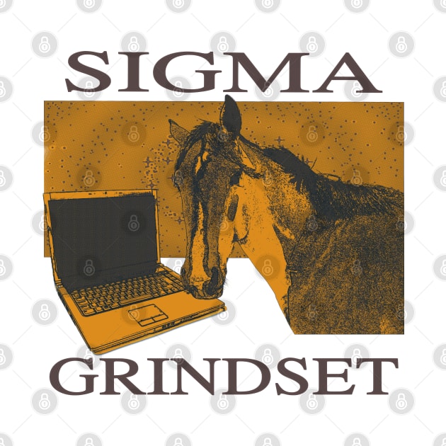 Sigma Grindset - Horse Entrepreneur by blueversion