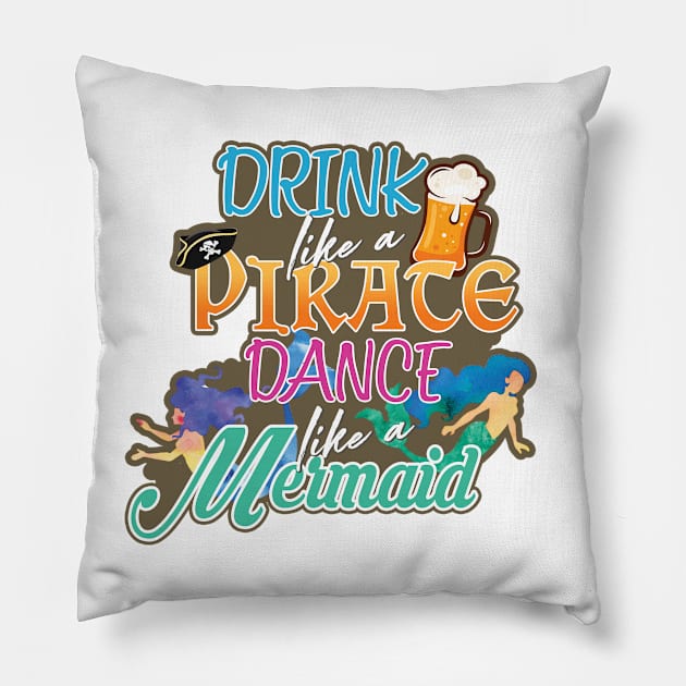 'Drink Like a Pirate Dance Like A Mermaid' Pirate Gift Pillow by ourwackyhome