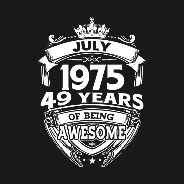 July 1975 49 Years Of Being Awesome 49th Birthday by Bunzaji