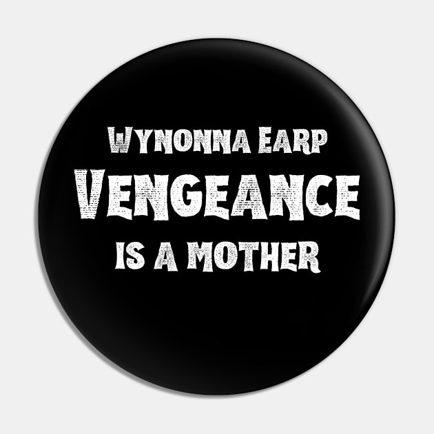 Wynonna Earp Vengeance is a mother | Wynonna Earp Vengeance Movie Fan Black T-Shirt Design Pin by Rainbow Kin Wear