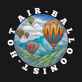 Hot Air Balloonist Now Aeronaut Hot Air Balloon T-Shirt