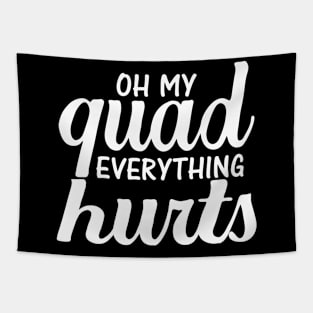 Oh My Quad Everything Hurts Tapestry