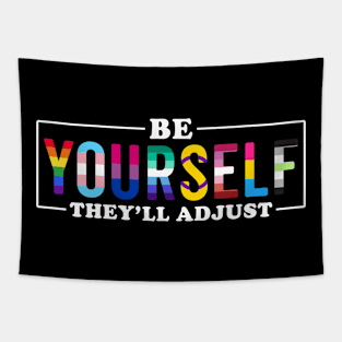 Be Yourself They'll Adjust LGBT Tapestry