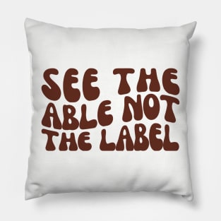 See the Able Not the Label, ABA, Special Education Pillow