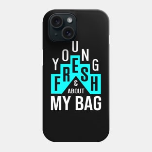 Entrepreneur Life Young Fresh and About My Bag Phone Case