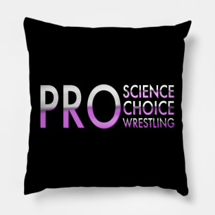 Pro Science Pro Choice Pro Wrestling Pillow