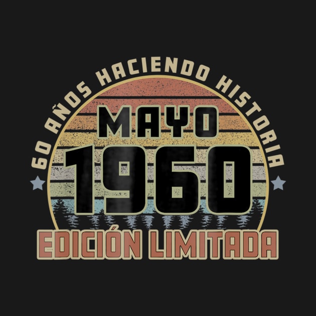 Camiseta Cumplea Mayo 1960 60 Haciendo Historia by teudasfemales