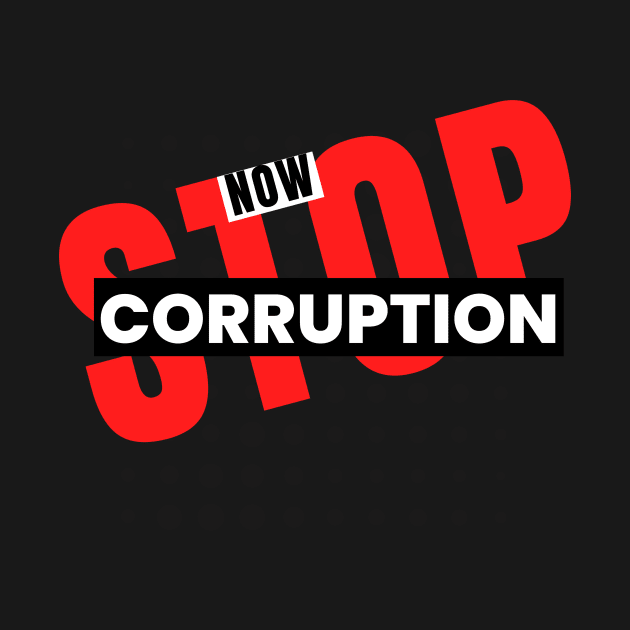 Stop Corruption Now Statement Design by Digital Mag Store