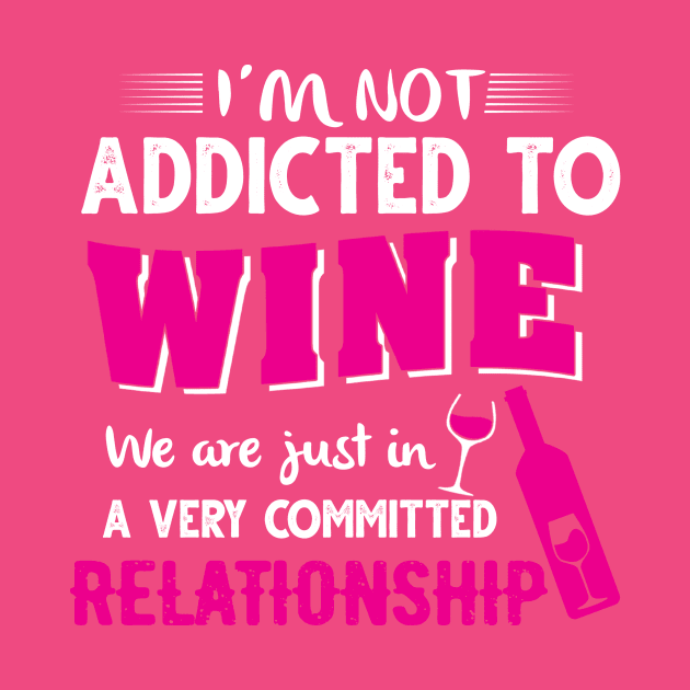 I'm not addicted to wine by jonetressie