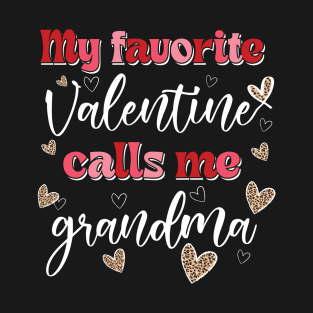 My Favorite Valentine Calls Me Grandma T-Shirt