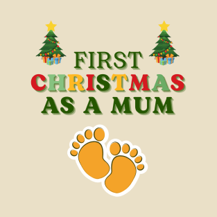 First Christmas as a Mum T-Shirt