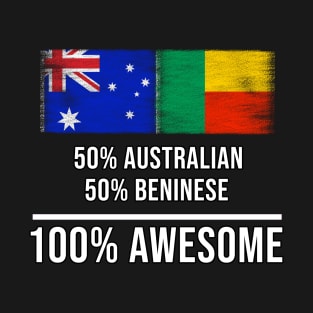 50% Australian 50% Beninese 100% Awesome - Gift for Beninese Heritage From Benin T-Shirt