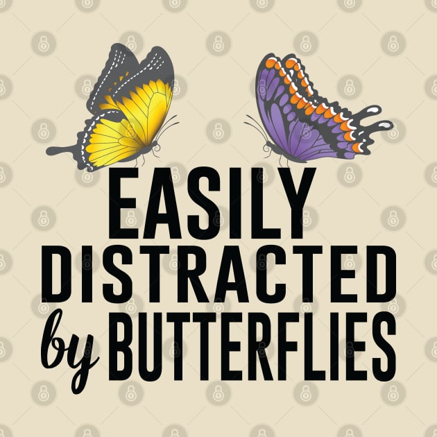 Easily Distracted by Butterflies Bug Lover by mstory